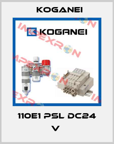 110E1 PSL DC24 V  Koganei