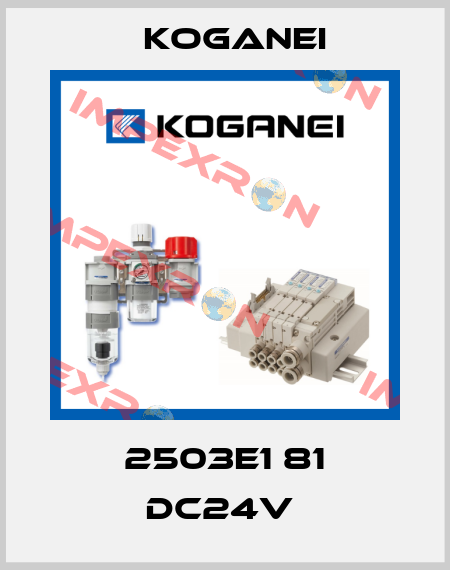 2503E1 81 DC24V  Koganei