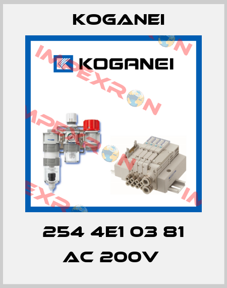 254 4E1 03 81 AC 200V  Koganei