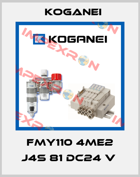 FMY110 4ME2 J4S 81 DC24 V  Koganei