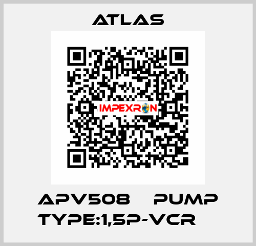 APV508    PUMP TYPE:1,5P-VCR     Atlas