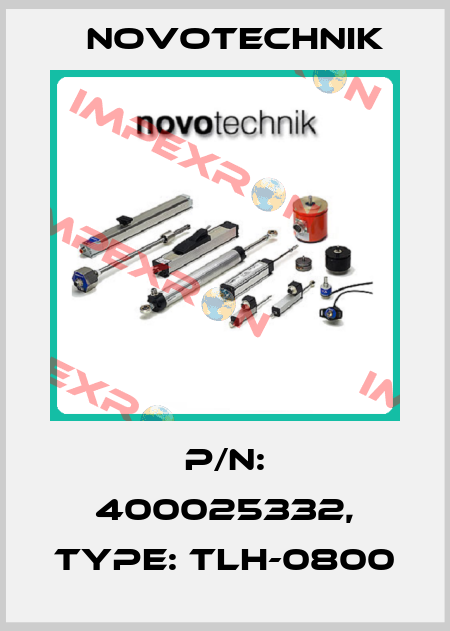 P/N: 400025332, Type: TLH-0800 Novotechnik