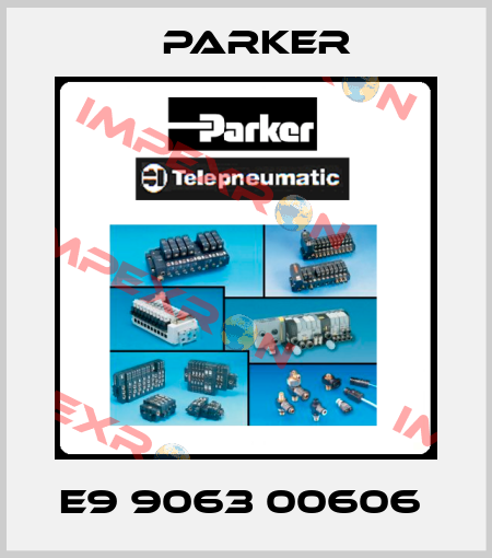 E9 9063 00606  Parker