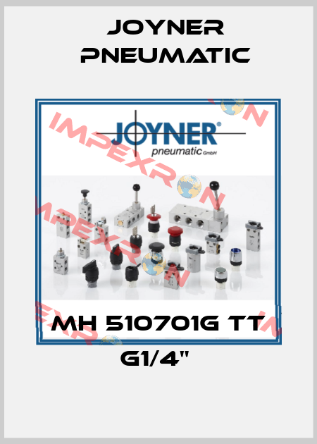 MH 510701G TT G1/4"  Joyner Pneumatic
