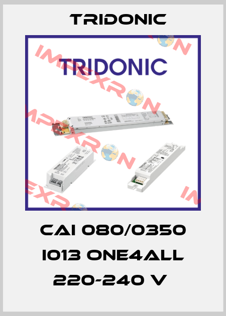 CAI 080/0350 I013 ONE4ALL 220-240 V  Tridonic