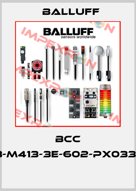 BCC M323-M413-3E-602-PX0334-010  Balluff