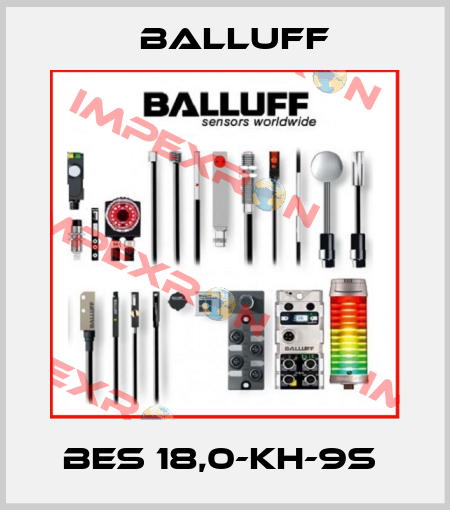 BES 18,0-KH-9S  Balluff