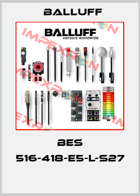 BES 516-418-E5-L-S27  Balluff