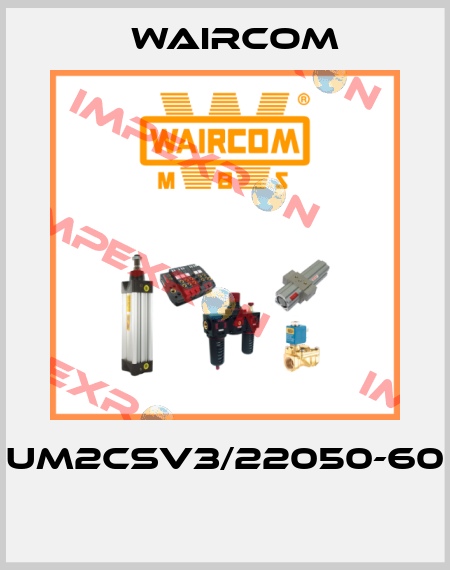 UM2CSV3/22050-60  Waircom