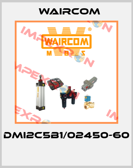 DMI2C5B1/02450-60  Waircom