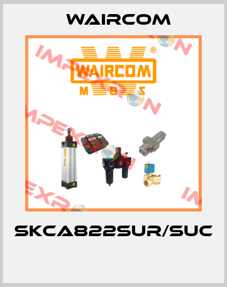 SKCA822SUR/SUC  Waircom