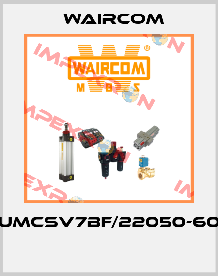 UMCSV7BF/22050-60  Waircom