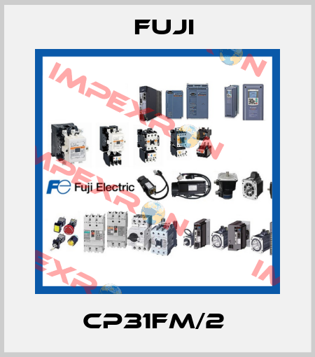 CP31FM/2  Fuji