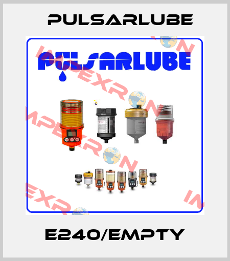 E240/Empty PULSARLUBE