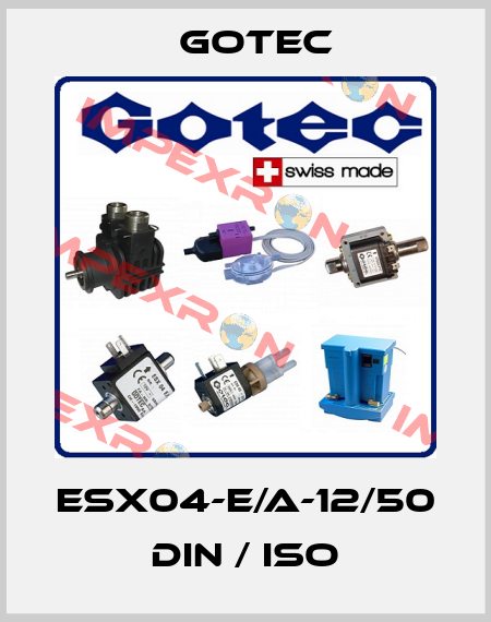 ESX04-E/A-12/50 DIN / ISO  Gotec