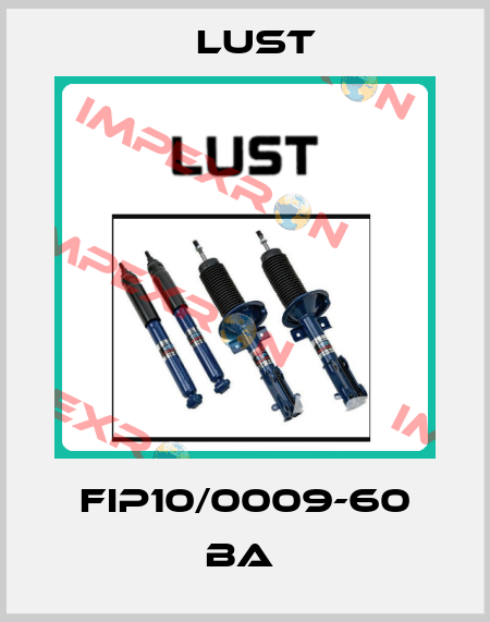 FIP10/0009-60 BA  Lust