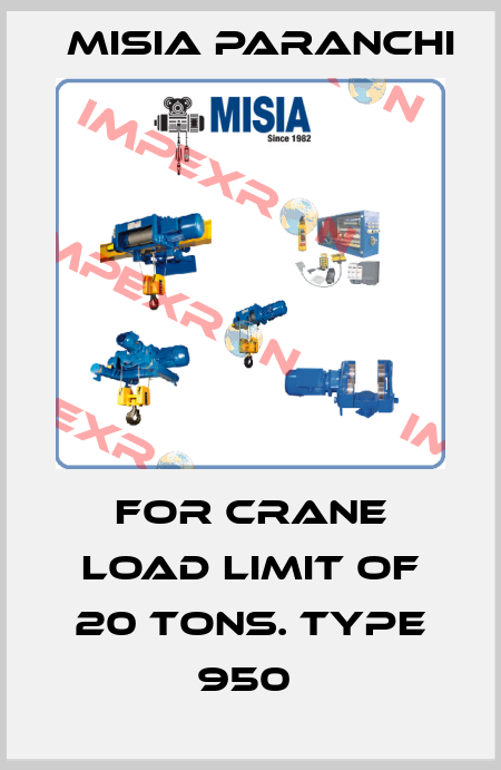 FOR CRANE LOAD LIMIT OF 20 TONS. TYPE 950  Misia Paranchi