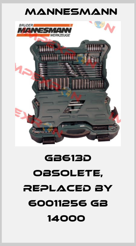 GB613D OBSOLETE, replaced by 60011256 GB 14000  Mannesmann
