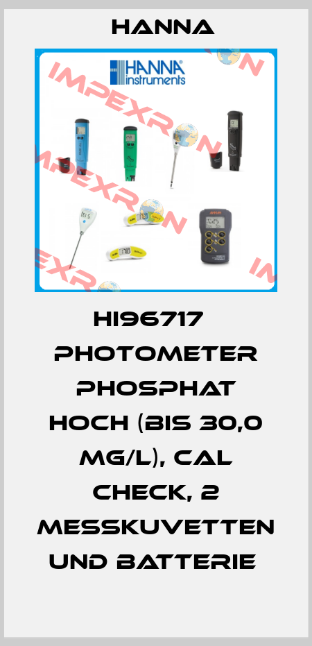 HI96717   PHOTOMETER PHOSPHAT HOCH (BIS 30,0 MG/L), CAL CHECK, 2 MESSKUVETTEN UND BATTERIE  Hanna