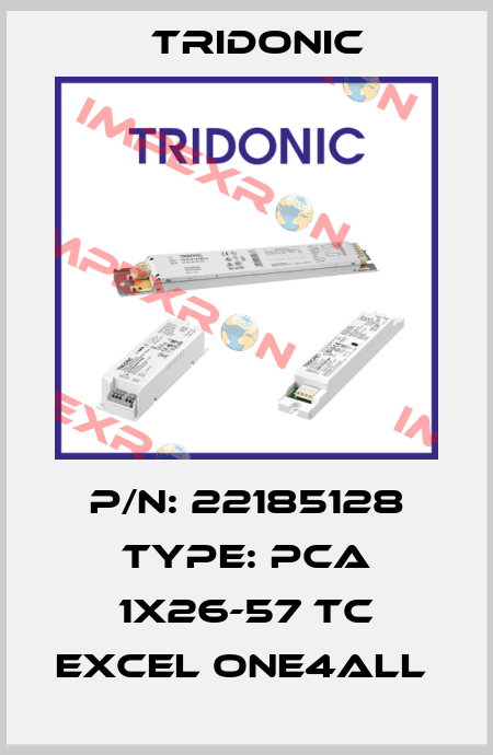 P/N: 22185128 Type: PCA 1x26-57 TC EXCEL one4all  Tridonic