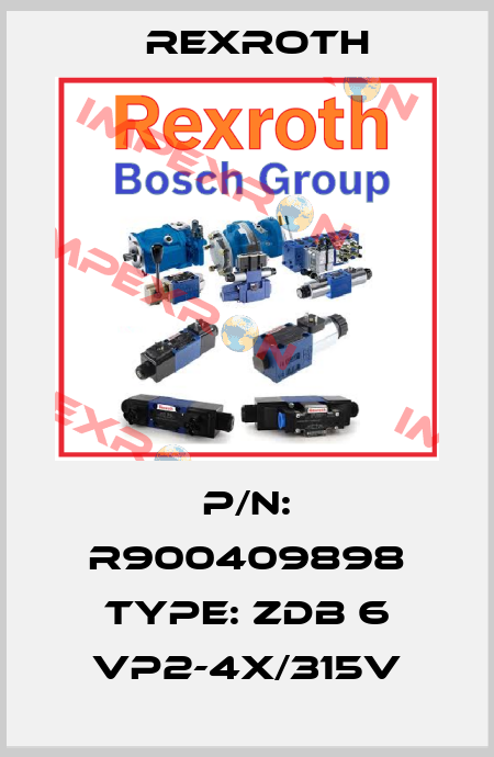 P/N: R900409898 Type: ZDB 6 VP2-4X/315V Rexroth