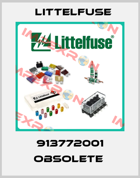 913772001 obsolete  Littelfuse