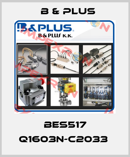 BES517 Q1603N-C2033  B & PLUS