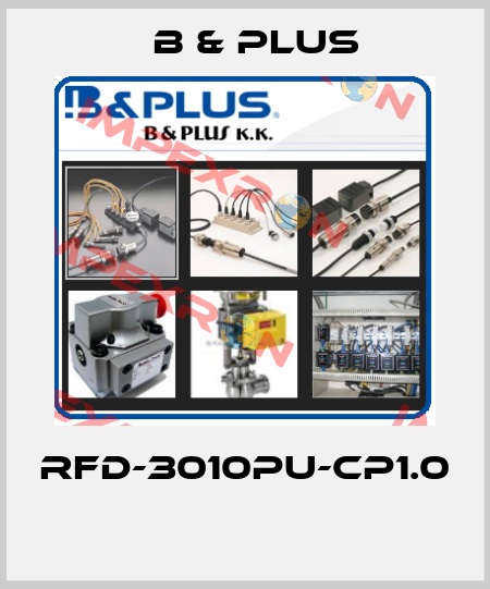 RFD-3010PU-CP1.0  B & PLUS