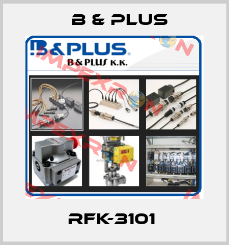 RFK-3101  B & PLUS