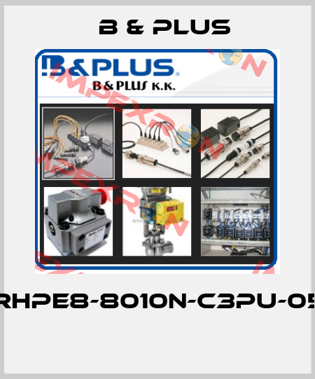 RHPE8-8010N-C3PU-05  B & PLUS
