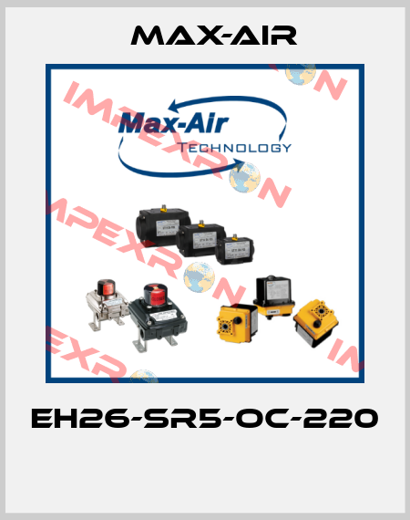EH26-SR5-OC-220  Max-Air