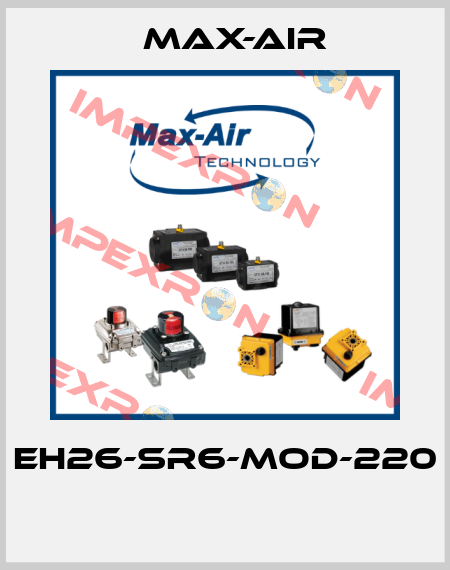 EH26-SR6-MOD-220  Max-Air
