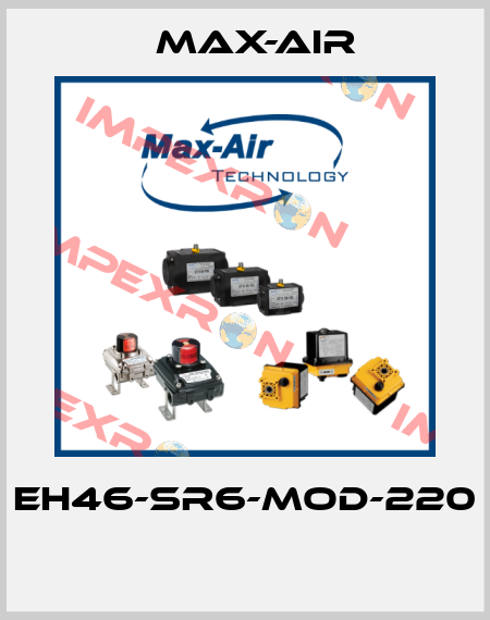 EH46-SR6-MOD-220  Max-Air