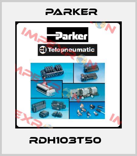 RDH103T50   Parker