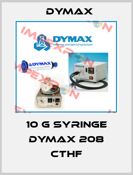10 G syringe Dymax 208 CTHF Dymax