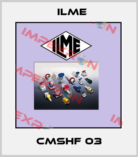 CMSHF 03 Ilme
