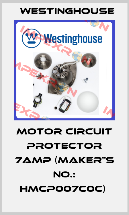 MOTOR CIRCUIT PROTECTOR 7AMP (MAKER"S NO.: HMCP007C0C)  Westinghouse