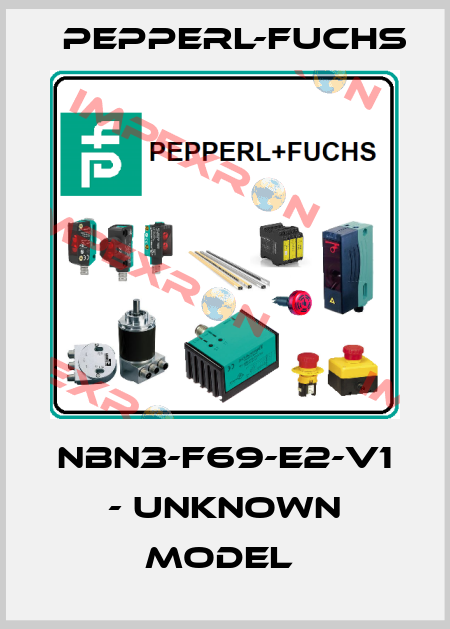 NBN3-F69-E2-V1 - UNKNOWN MODEL  Pepperl-Fuchs