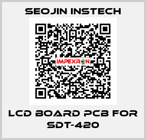LCD Board PCB for SDT-420 Seojin Instech