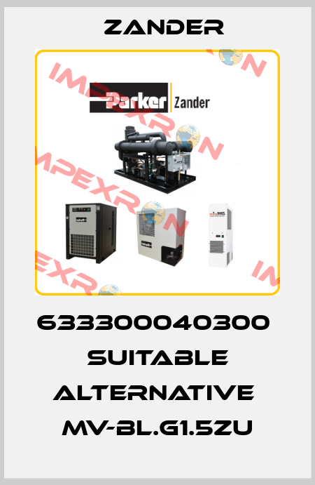633300040300   suitable alternative  MV-BL.G1.5ZU Zander