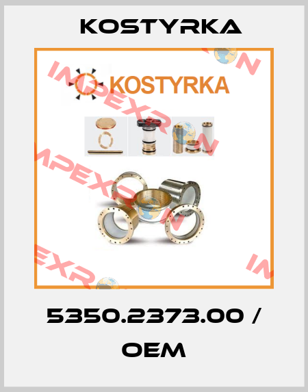 5350.2373.00 / OEM Kostyrka