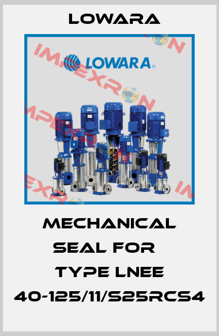 mechanical seal for   TYPE LNEE 40-125/11/S25RCS4 Lowara