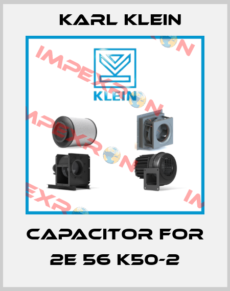 Capacitor for  2E 56 K50-2 Karl Klein