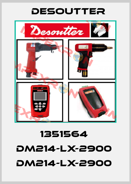 1351564  DM214-LX-2900  DM214-LX-2900  Desoutter
