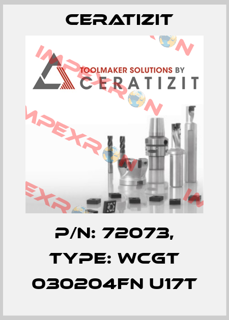 P/N: 72073, Type: WCGT 030204FN U17T Ceratizit
