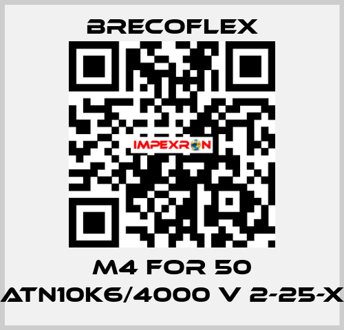 M4 for 50 ATN10K6/4000 V 2-25-X Brecoflex