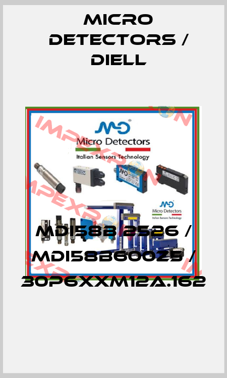 MDI58B 2526 / MDI58B600Z5 / 30P6XXM12A.162
 Micro Detectors / Diell
