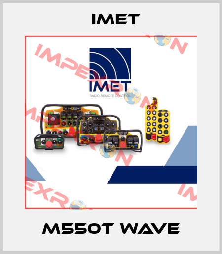 M550T WAVE IMET