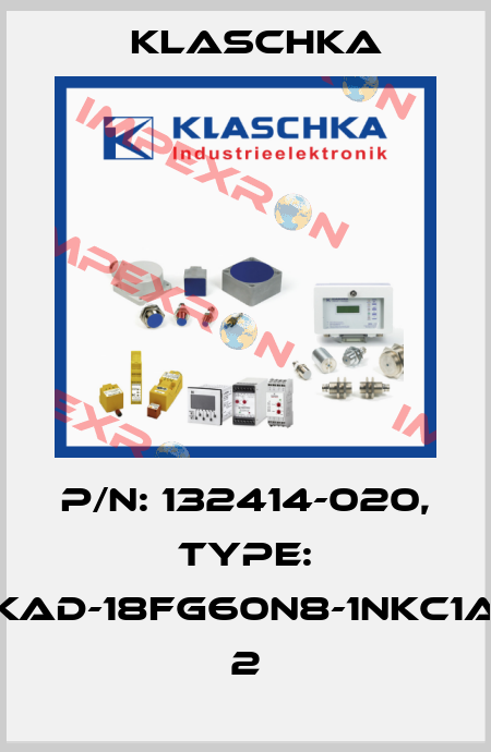 P/N: 132414-020, Type: KAD-18fg60n8-1NKc1A 2 Klaschka