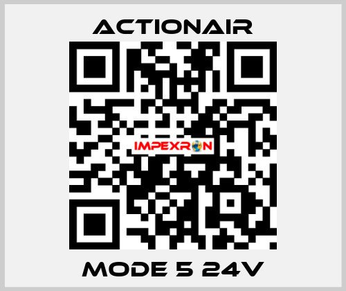 Mode 5 24V Actionair